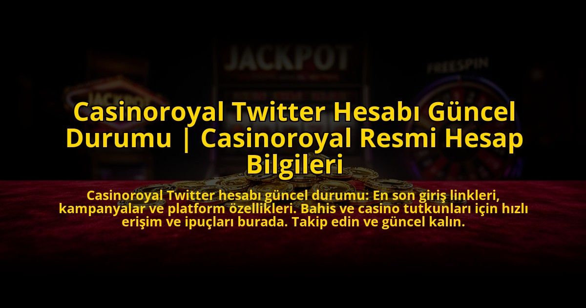 Casinoroyal-Twitter-Hesabi-Guncel-Durumu-Casinoroyal-Resmi-Hesap-Bilgileri-overlay-1772817477.jpg