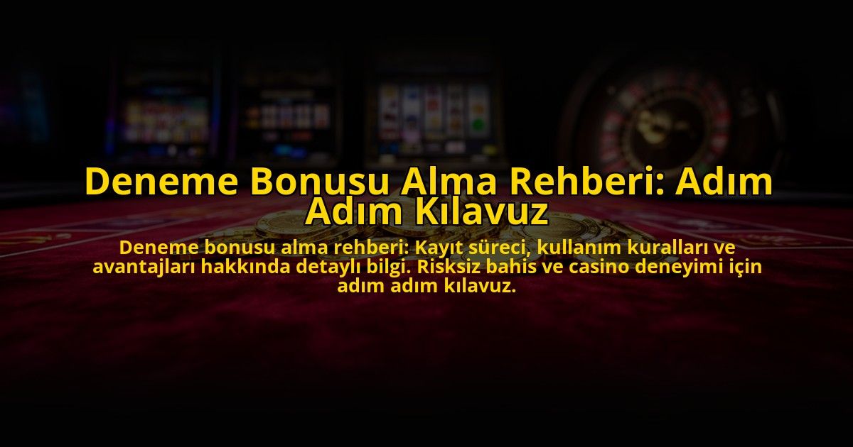 Deneme-Bonusu-Alma-Rehberi-Adim-Adim-Kilavuz-overlay-1776036164.jpg